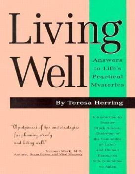 Living Well: Answers to Life's Practical Mysteries