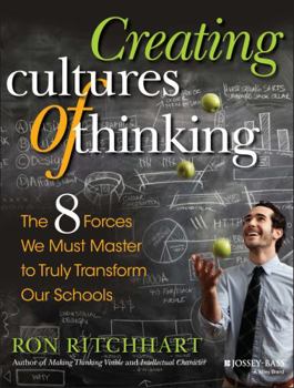 Paperback Creating Cultures of Thinking: The 8 Forces We Must Master to Truly Transform Our Schools Book