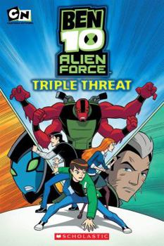 Triple Threat (Ben 10: Alien Force, #3) - Book #3 of the Ben 10: Alien Force