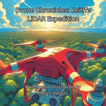 Paperback Drone Chronicles: Keith's LiDAR Expedition Book