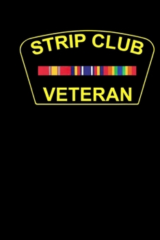 Strip Club Veteran: Veterans day Notebook 6 x 9 Blank Notebook, notebook journal, Dairy, 100 pages.