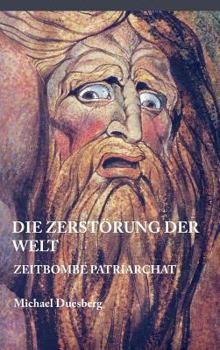 Hardcover Die Zerstörung Der Welt [German] Book