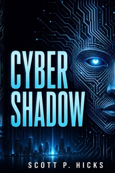 Cyber Shadow: An AI Cyber-Thriller