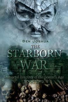 Paperback The Starborn War: Immortal Empires of the Seventh Age Book