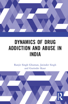 Hardcover Dynamics of Drug Addiction and Abuse in India Book