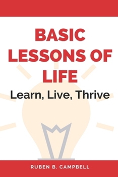 Paperback Basic lessons of life: Learn, Live, Thrive [Large Print] Book