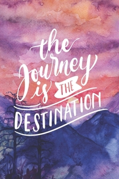 Paperback The Journey Is The Destination: Travel Journal, Travel notebook, Notebook, Dairy, Motivational Travel Quote (Unlined blank book notebook, durable cove Book