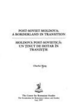 Hardcover Post-Soviet Moldova: A Borderland in Transition (English and Romany Edition) Book