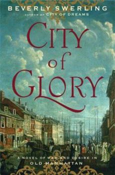Hardcover City of Glory: A Novel of War and Desire in Old Manhattan Book