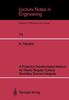 Paperback A Projection Transformation Method for Nearly Singular Surface Boundary Element Integrals Book