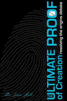 Paperback The Ultimate Proof of Creation: Resolving the Origins Debate Book