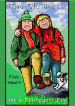 Paperback Two Old Bats and a Delinquent Dog Book