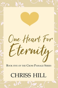 Paperback One Heart for Eternity: Book 5 of The Cross Passage Series Book
