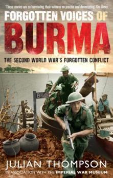 Paperback Forgotten Voices of Burma: The Second World War's Forgotten Conflict Book