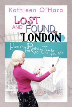 Paperback Lost and Found in London: How the Railway Tracks Hotel Changed Me Book