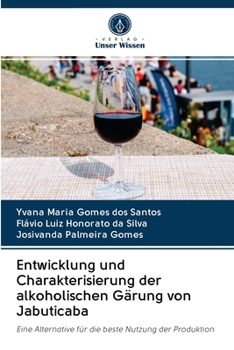 Paperback Entwicklung und Charakterisierung der alkoholischen Gärung von Jabuticaba [German] Book