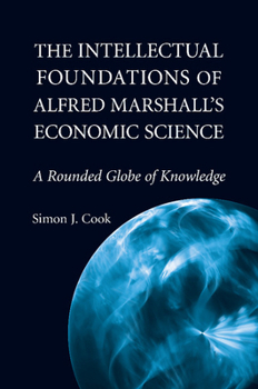 Paperback The Intellectual Foundations of Alfred Marshall's Economic Science Book