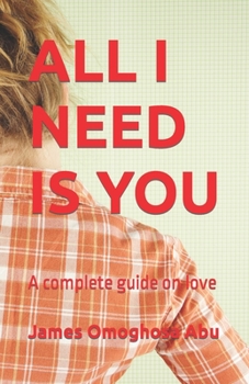 Paperback All I Need Is You: A complete guide on love Book