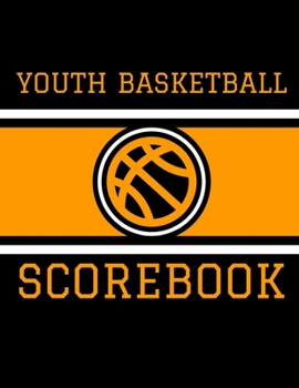 Paperback Youth Basketball Scorebook: Basic Basketball Scorebook - 50 Games (8.5 x 11) Book