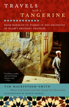 Paperback Travels with a Tangerine: From Morocco to Turkey in the Footsteps of Islam's Greatest Traveler Book