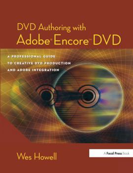 Paperback DVD Authoring with Adobe Encore DVD: A Professional Guide to Creative DVD Production and Adobe Integration Book