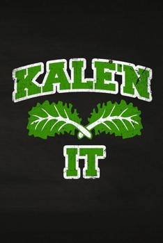 Paperback Kale'n It: Funny Notebook / Journal 6x9 With 120 Blank Ruled Pages Book