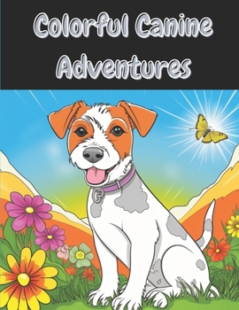 Colorful Canine Adventures