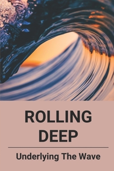Paperback Rolling Deep: Underlying The Wave: Books To Read Based On True Stories Book