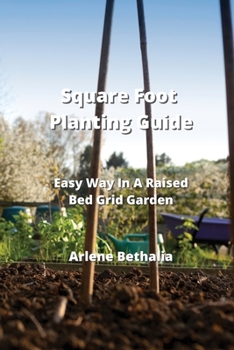 Paperback Square Foot Planting Guide: Easy Way In A Raised Bed Grid Garden Book