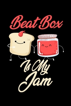 Beat Box is My Jam: Funny Beat Box Journal (Diary, Notebook) Christmas & Birthday Gift for Beat Box Enthusiasts