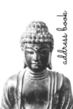 Address Book: Phone book, Addresses, 6x9 Journal, Notebook, Birthdays, Anniversaries, Emails, Business Contacts, Emergencies, Buddha