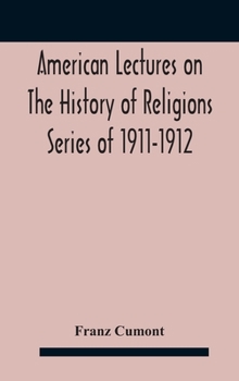 Hardcover American Lectures On The History of Religions Series of 1911-1912 Astrology and religion among the Greeks and Romans Book