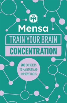 Paperback Mensa Train Your Brain - Concentration: 200 puzzles to unlock your mental potential Book