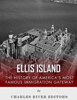 Ellis Island: The History and Legacy of America's Most Famous Immigration Gateway