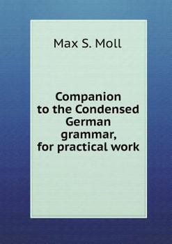 Paperback Companion to the Condensed German Grammar, for Practical Work Book