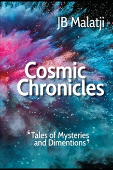 Paperback Cosmic Chronicles: Tales of Mysteries and Dimentions Book