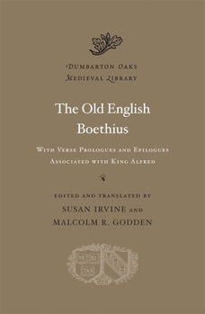 The Old English Boethius: with Verse Prologues and Epilogues Associated with King Alfred - Book  of the Dumbarton Oaks Medieval Library