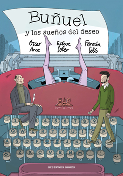Buñuel y los sueños del deseo / Buñuel and the Dreams of Desire (Spanish Edition)