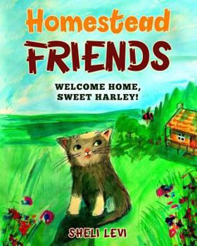 Homestead Friends: Welcome Home, Sweet Harley!