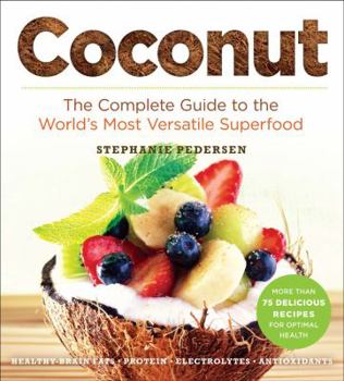 Paperback Coconut: The Complete Guide to the World's Most Versatile Superfood Book