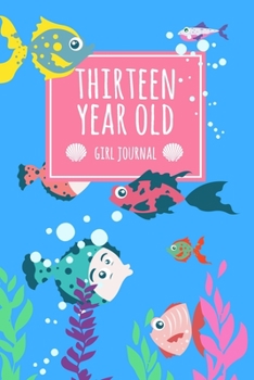 Thirteen Year Old Girl Journal: 6x9" Cute 13 Year Old Birthday Fish Dot Bullet Notebook/Journal Gift For Girls