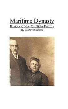 Paperback Maritime Dynasty: History of the Griffiths Family Book