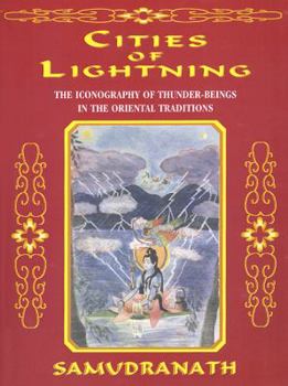 Cities of Lightning: The Iconograph of Thunder-Beings in the Oriental Traditions