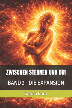 Paperback ZWISCHEN STERNEN UND DIR: Band 2 - Die Expansion (German Edition) [German] Book