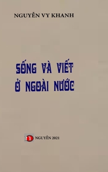 Hardcover Song Va Viet O Ngoai Nuoc: Hard Cover Book