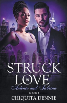 Antonio and Sabrina (Struck In Love #4) - Book #4 of the Struck in Love