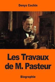 Paperback Les Travaux de M. Pasteur [French] Book