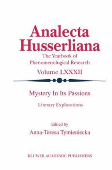 Mystery in its Passions: Literary Explorations: Literary Explorations - Book  of the Analecta Husserliana