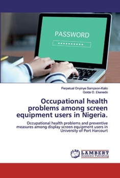 Paperback Occupational health problems among screen equipment users in Nigeria. Book