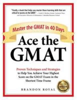 Paperback Ace the GMAT: Master the GMAT in 40 Days Book